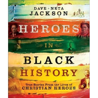 Heroes in Black History, Taschenbuch von Dave Jackson,Neta Jackson, Baker Publishing Group, 978-0-7642-0556-9