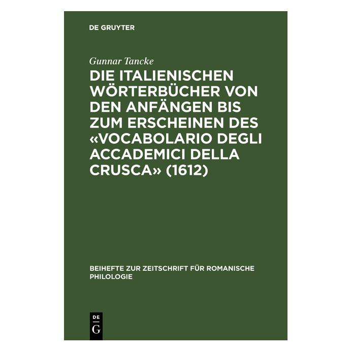 De Gruyter Tancke:Die italienischen Wörterbücher v (Deutsch, Hardcover, Gunnar Tancke) (67825680)