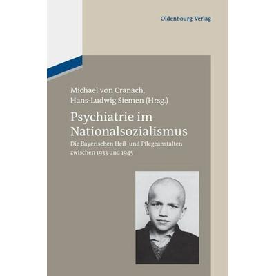 Psychiatrie im Nationalsozialismus, Gebundene Ausgabe von , De Gruyter Oldenbourg, 978-3-486-71451-7