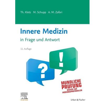 Innere Medizin in Frage und Antwort, Taschenbuch von Theodor Klotz,Marco Schupp,A. Maziar Zafari, Urban & Fischer in Elsevier, 978-3-437-41522-7