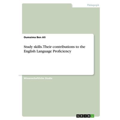 Study skills. Their contributions to the English Language Proficiency, Taschenbuch von Oumaima Ben Ali, GRIN, 978-3-346-28103-6