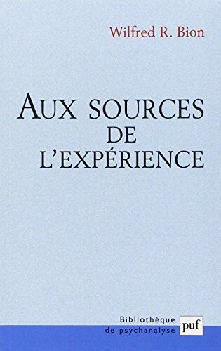 W-R Bion (auteur) - Aux sources de l'expérience - Preis vom 19.10.2026 19:33:35 h