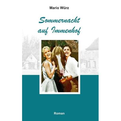 Sommernacht auf Immenhof, Taschenbuch von Mario Würz, BoD – Books on Demand, 978-3-7578-4933-7