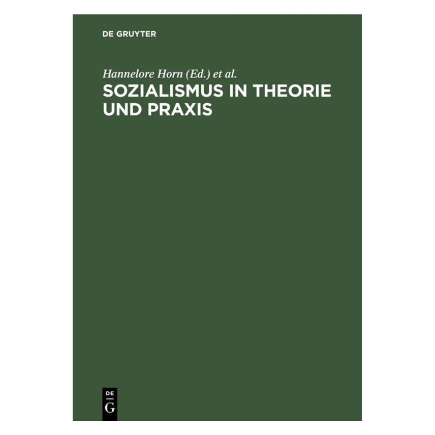 De Gruyter Sozialismus in Theorie und Praxis (Deutsch, Hardcover, Alexander Schwan, Hannelore Horn, Thomas Weingartner) (67709818)