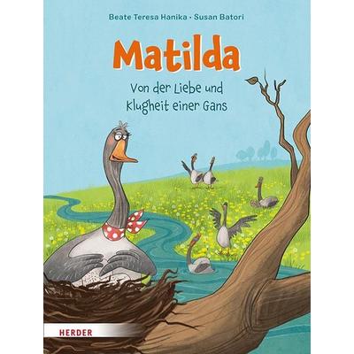 Matilda, Gebundene Ausgabe von Beate Teresa Hanika, Herder, 978-3-451-71758-1