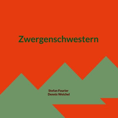 Zwergenschwestern, Taschenbuch von Stefan Fourier, BoD – Books on Demand, 978-3-7557-7593-5