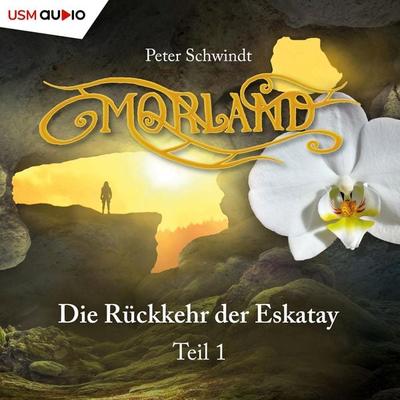 Die Rückkehr der Eskatay - Peter Schwindt, Audio, 9783961023646