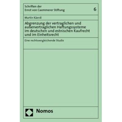 Abgrenzung der vertraglichen und außervertraglichen Haftungssysteme im deutschen und estnischen Kaufrecht und im Einheitsrecht, Taschenbuch von Martin