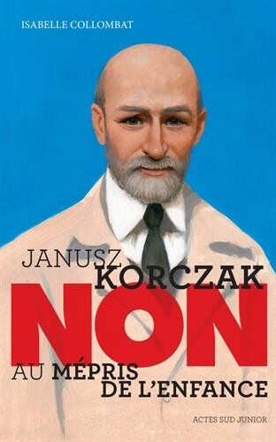 Isabelle Collombat - Janusz Korczak : non au mépris de l'enfance - Preis vom 16.10.2026 11:41:07 h