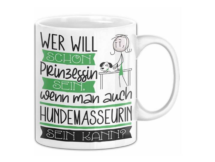 Trendation Tasse Hundemasseurin Tasse Geschenk Spruch Wer Will Schon Prinzessin Sein