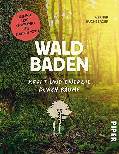 Werner Buchberger - Waldbaden: Kraft und Energie durch Bäume - Preis vom 02.10.2026 23:42:20 h