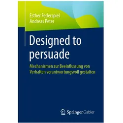 Designed to persuade, Fachbücher von Andreas Peter, Esther Federspiel