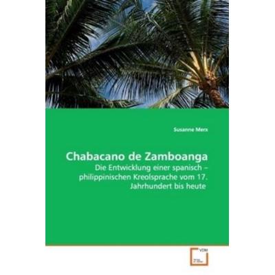 Merx, S: Chabacano de Zamboanga, Taschenbuch von Susanne Merx, VDM, 978-3-639-11535-2