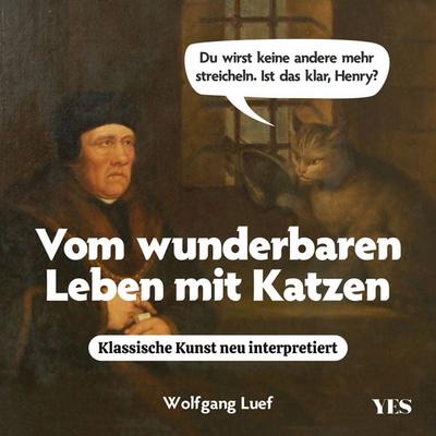 Vom wunderbaren Leben mit Katzen, Gebundene Ausgabe von Wolfgang Luef, Yes Publishing, 978-3-96905-267-9