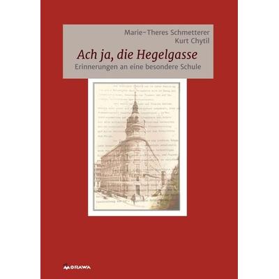 Ach ja, die Hegelgasse, Taschenbuch von Marie-Theres Schmetterer,Kurt Chytil, Buchschmiede, 978-3-99070-642-8