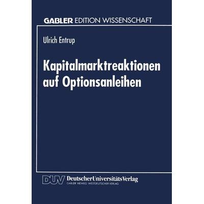 Kapitalmarktreaktionen auf Optionsanleihen, Taschenbuch von Ulrich Entrup, Deutscher Universitätsverlag, 978-3-8244-6190-5