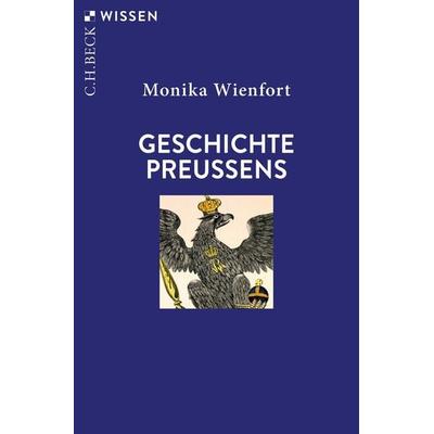 Geschichte Preußens, Taschenbuch von Monika Wienfort, C.H. Beck, 978-3-406-78610-5