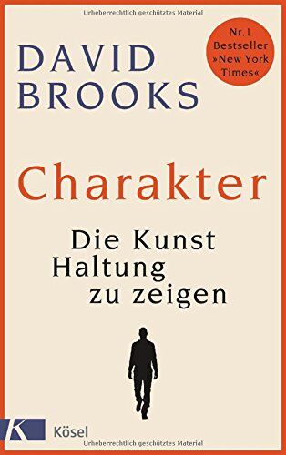 David Brooks - Charakter: Die Kunst, Haltung zu zeigen - Preis vom 09.10.2026 07:28:09 h