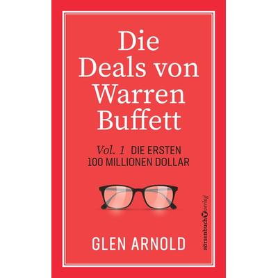 Die Deals von Warren Buffett - Vol. 1, Taschenbuch von Glen Arnold, Börsenbuchverlag, 978-3-86470-996-8