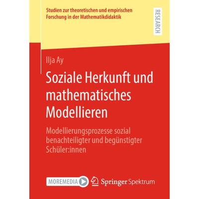 Soziale Herkunft und mathematisches Modellieren, Taschenbuch von Ilja Ay, Springer Fachmedien Wiesbaden GmbH, 978-3-658-41090-2