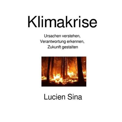Klimakrise, Taschenbuch von Lucien Sina, Epubli, 978-3-565-22951-2