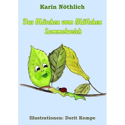 Das Märchen vom Blättchen Sammetweich, Gebundene Ausgabe von Karin Nöthlich, Stockwärter Verlag, 978-3-96692-130-5