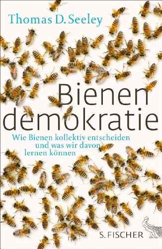 Thomas Seeley - Bienendemokratie: Wie Bienen kollektiv entscheiden und was wir davon lernen können - Preis vom 09.10.2026 07:28:09 h
