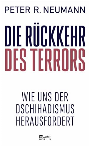 Neumann, Peter R. - Die Rückkehr des Terrors: Wie uns der Dschihadismus herausfordert Ein essenzieller Leitfaden, der die Dynamiken des Terrorismus entschlüsselt Natalie Amiri - Preis vom 10.10.2026 11:48:34 h