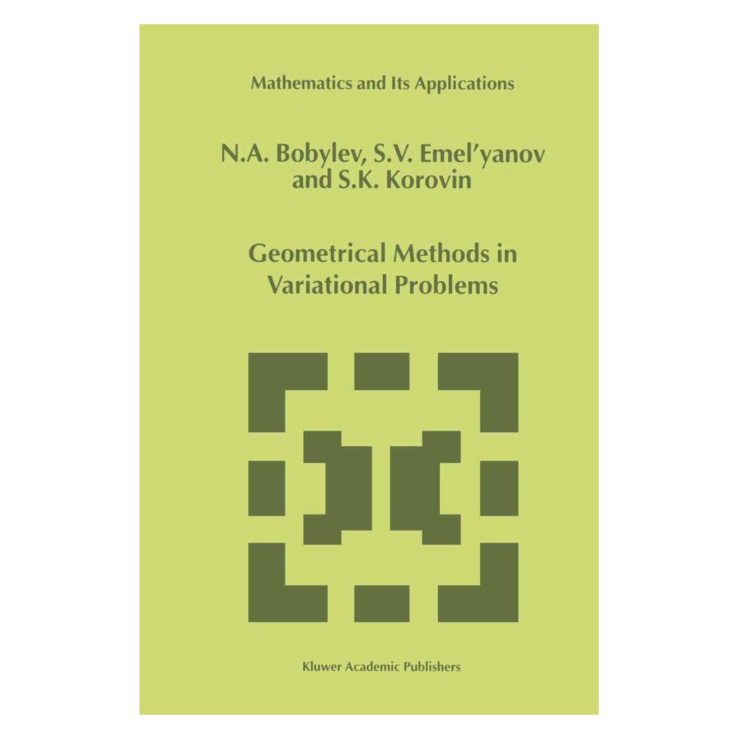 Springer Geometrical Methods in Variational Problems (Englisch, Softcover, N. A. Bobylov, S. Korovin, S. V. Emel'yanov) (55539718)
