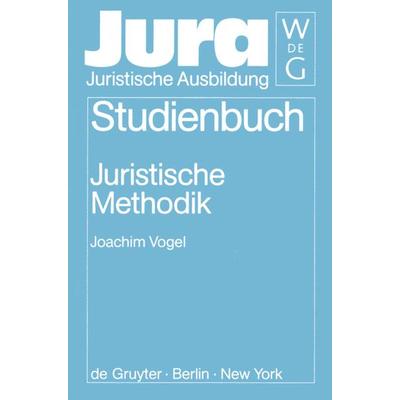 Juristische Methodik, Taschenbuch von Joachim Vogel, De Gruyter, 978-3-11-015727-7