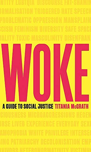 Titania McGrath - Woke: A Guide to Social Justice - Preis vom 12.10.2026 11:37:12 h
