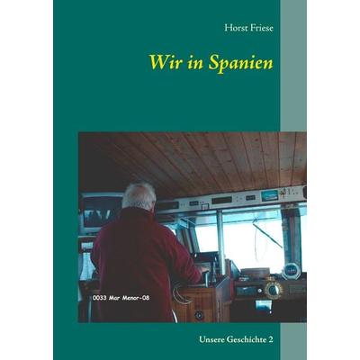 Wir in Spanien, Taschenbuch von Horst Friese, BoD – Books on Demand, 978-3-7448-1648-9