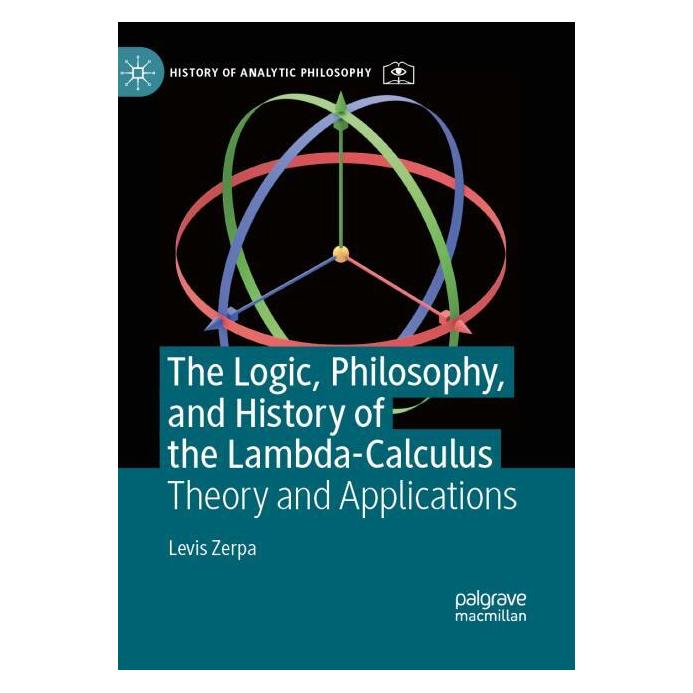 Springer The Logic, Philosophy, and History of the Lambda-Calculus (Englisch, Levis Zerpa) (69181985)