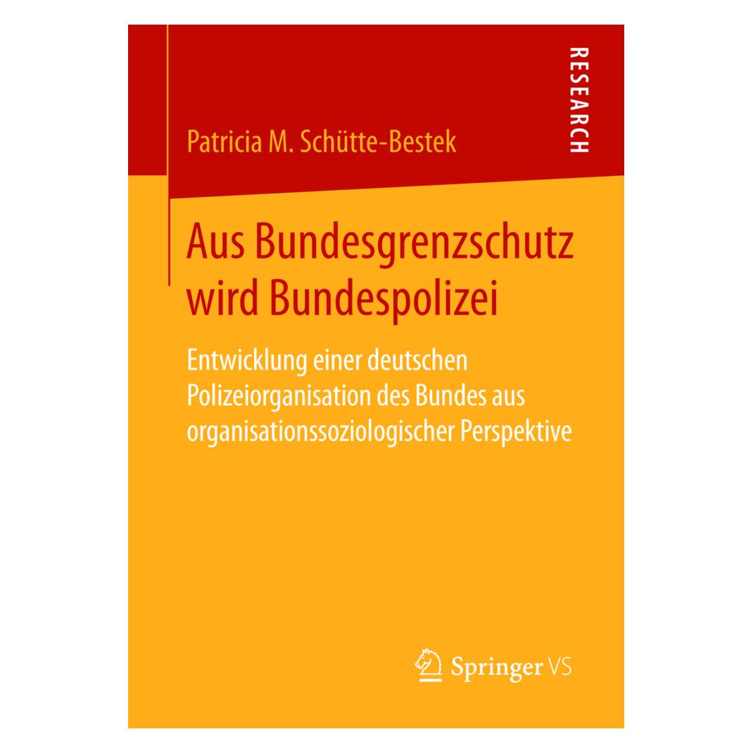 Springer Aus Bundesgrenzschutz wird Bundespolizei (Deutsch, Softcover, Patricia M. Schütte-Bestek) (8236165)