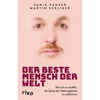 Der beste Mensch der Welt, Taschenbuch von Martin Seeliger,Panik Panzer, RIVA