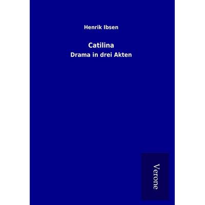 Catilina, Gebundene Ausgabe von Henrik Ibsen, BoD - Books on Demand