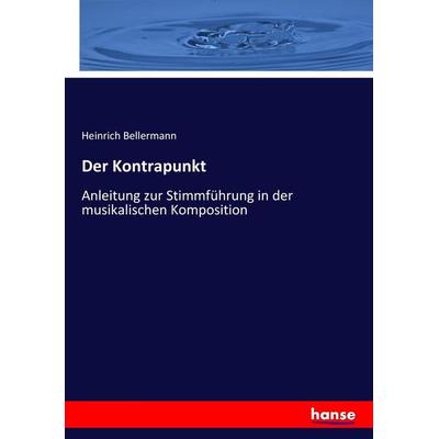Der Kontrapunkt, Taschenbuch von Heinrich Bellermann, Hansebooks, 978-3-7446-0761-2