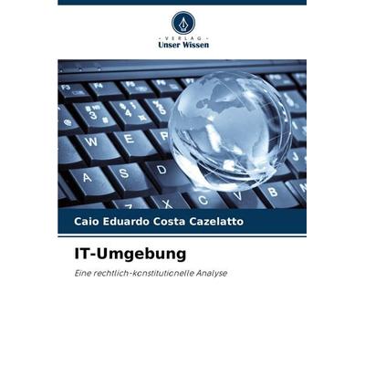IT-Umgebung, Taschenbuch von Caio Eduardo Costa Cazelatto, Verlag Unser Wissen, 978-620-7-02097-3