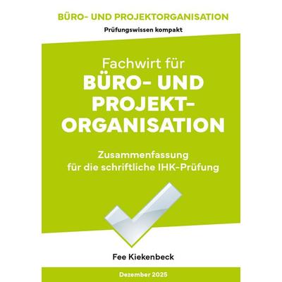 Büro- und Projektorganisation, Taschenbuch von Fee Kiekenbeck, Fachwirteverlag, 978-3-95887-504-3