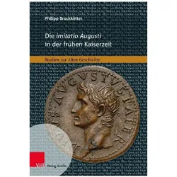 Die Imitatio Augusti in der frühen Kaiserzeit, Fachbücher von Philipp Brockkötter