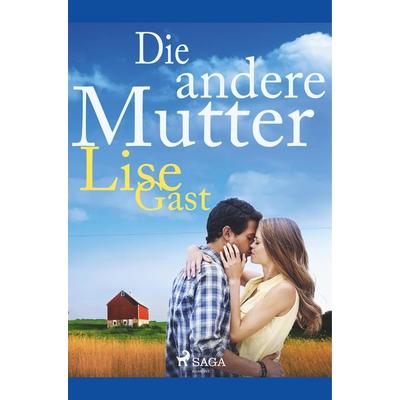 Die andere Mutter, Taschenbuch von Lise Gast, BoD - Books on Demand, 978-87-26-15288-3