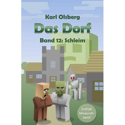 Das Dorf / Das Dorf Band 12: Schleim, Taschenbuch von Karl Olsberg, Epubli, 978-3-7450-2671-9