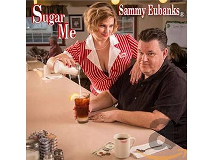 Sammy Eubanks - Sugar Me