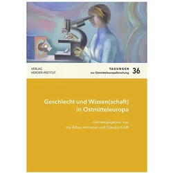 Geschlecht und Wissen(schaft) in Ostmitteleuropa, Fachbücher von Claudia Kraft, Ina Alber-Armenat