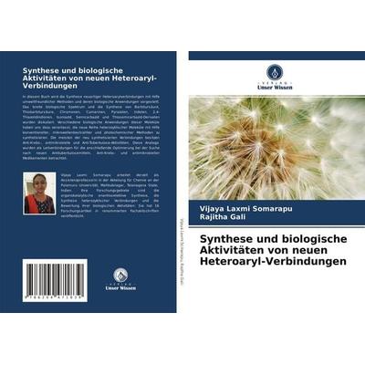 Synthese und biologische Aktivitäten von neuen Heteroaryl-Verbindungen, Taschenbuch von Vijaya Laxmi Somarapu,Rajitha Gali, Verlag Unser Wissen,