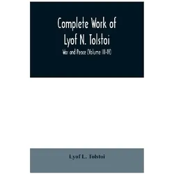 Complete Work of Lyof N. Tolstoi War and peace (Volume III-IV), Sachbücher von L. Tolstoi, Lyof Tolstoi