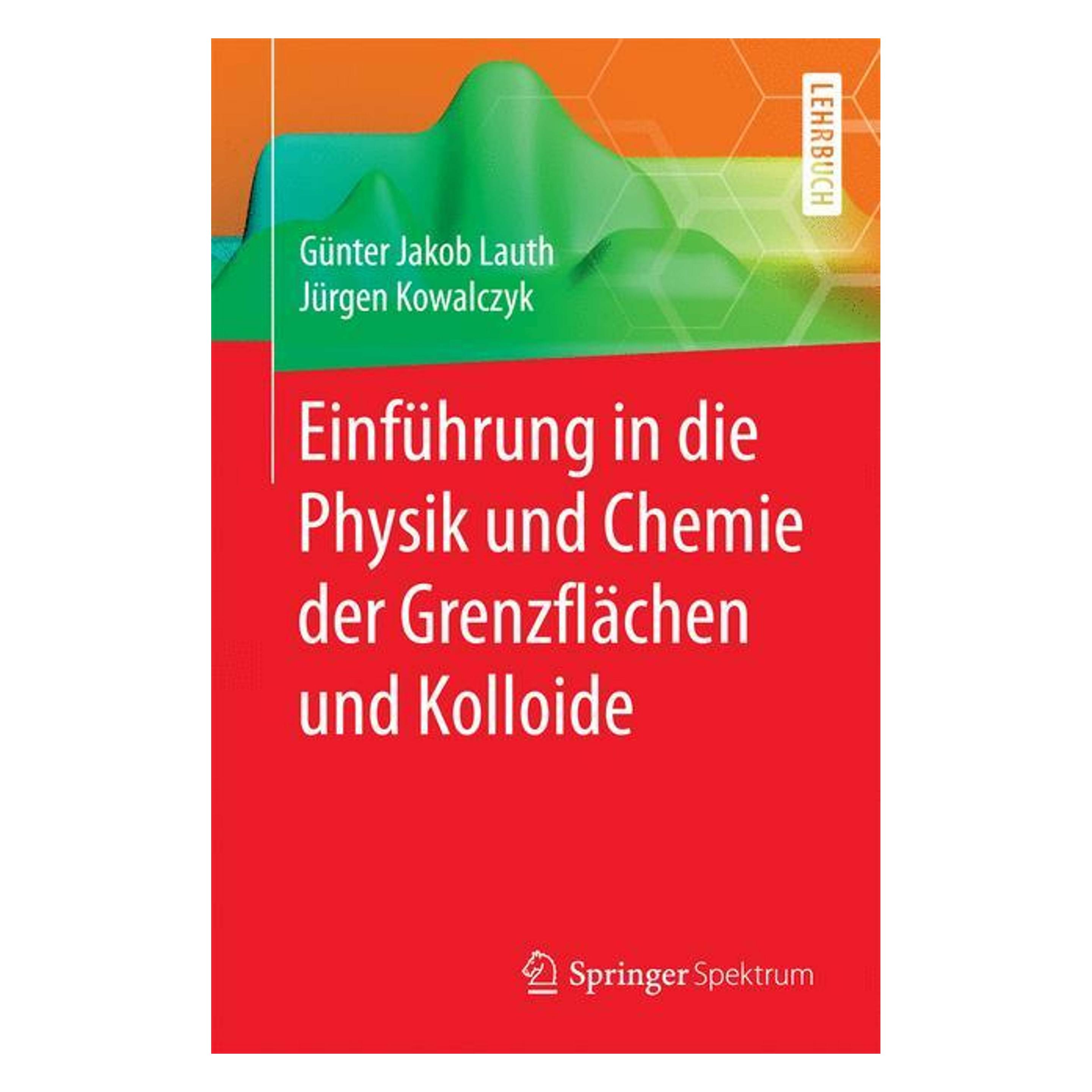Springer Einführung in die Physik und Chemie der Grenzflächen und Kolloide (Deutsch, Softcover, Günter Jakob Lauth, Jürgen Kowalczyk) (7434881)