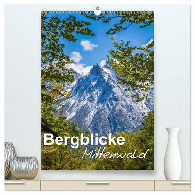 Bergblicke - Mittenwald (hochwertiger Premium Wandkalender 2027 DIN A2 hoch), Kunstdruck in Hochglanz