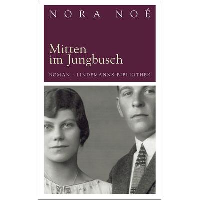 Mitten im Jungbusch, Taschenbuch von Nora Noé, Lindemanns Verlag & Agentur