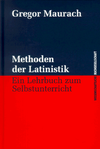 Gregor Maurach - Methoden der Latinistik: Ein Lehrbuch zum Selbstunterricht - Preis vom 16.10.2026 11:41:07 h